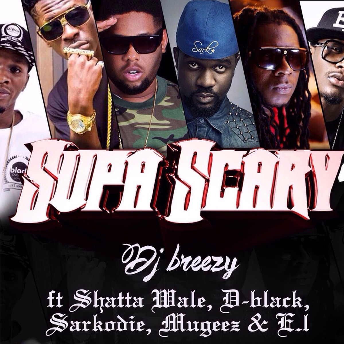 Supa Scary (feat. Shatta Wale, D-Black, Sarkodie, Mugeez & E.L.) - Single by DJ Breezy album cover