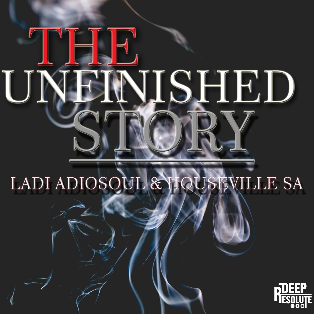 The Unfinished Story by Ladi Adiosoul & Houseville SA album cover
