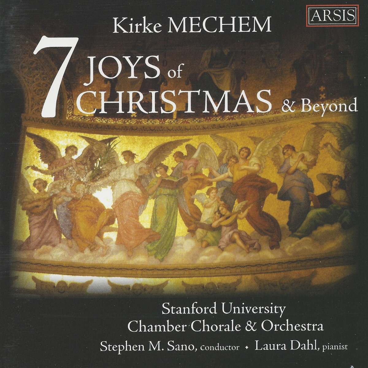 Mechem: 7 Joys of Christmas & Beyond by Stanford Chamber Chorale, Stanford Symphony Orchestra & Stephen M. Sano album cover