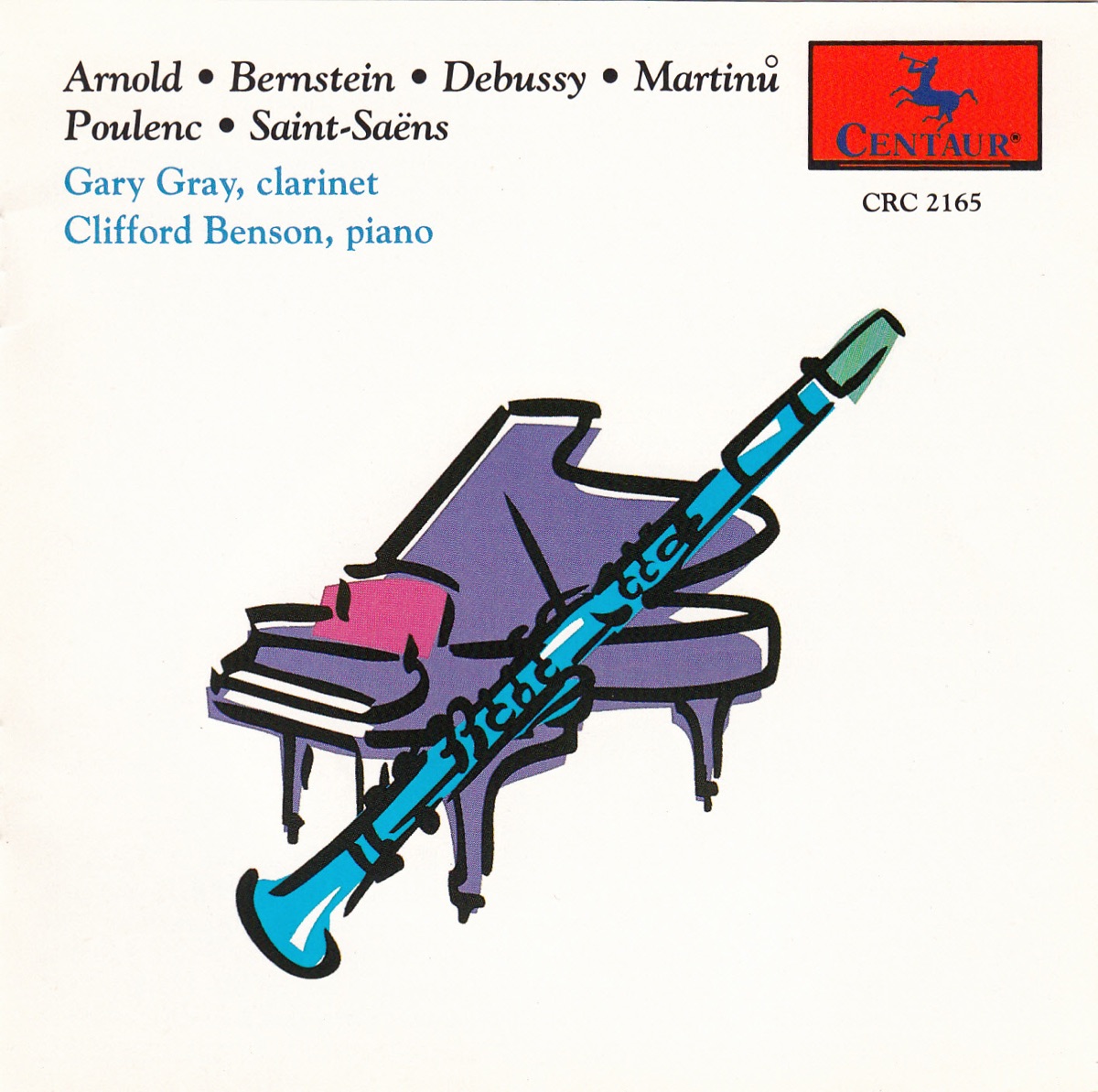 Arnold, Bernstein, Debussy, Martinů, Poulenc & Saint-Saëns: Works for Clarinet & Piano by Gary Gray & Clifford Benson album cover