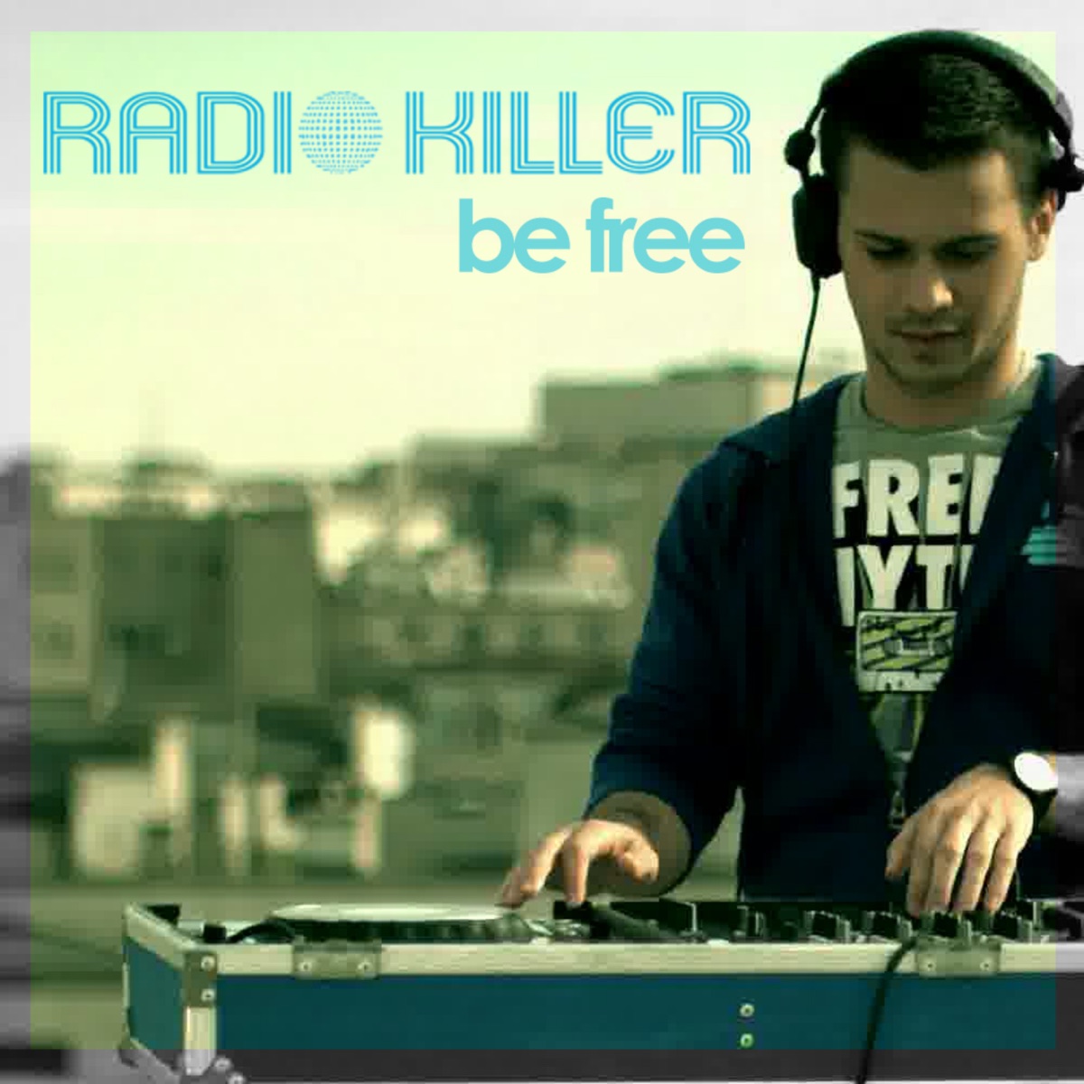 Be Free (Remixes) by Radio Killer album cover