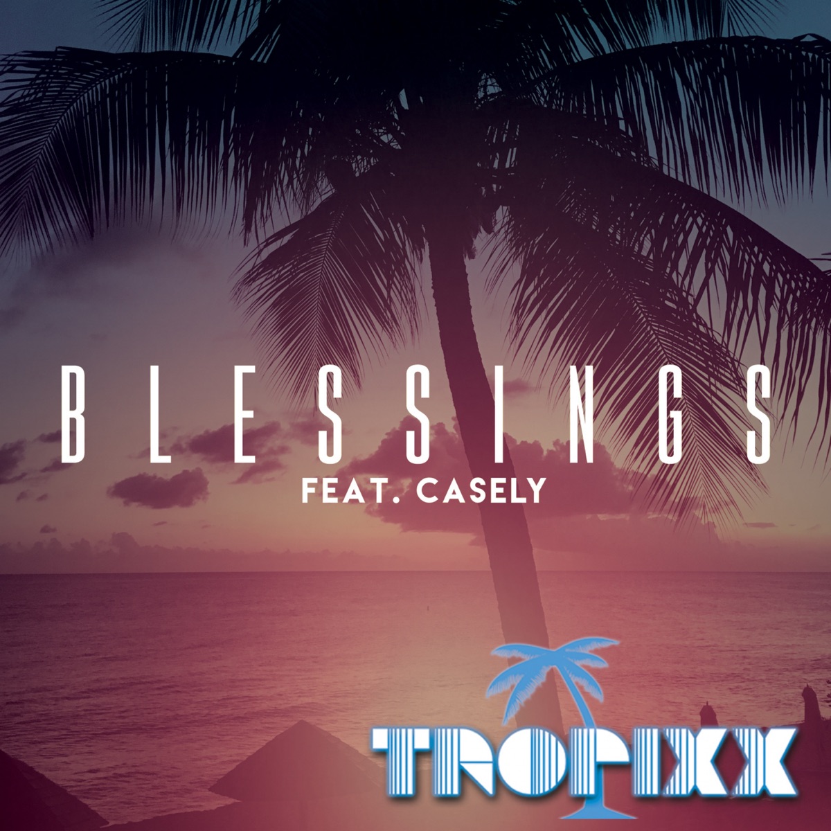 Blessings (feat. Casely) - Single by Tropixx album cover
