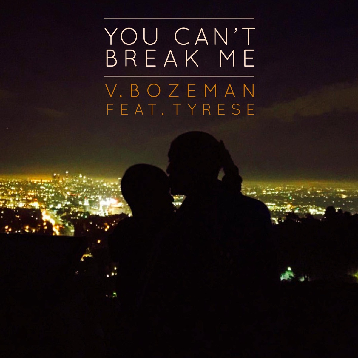 You Can't Break Me (feat. Tyrese) - Single by V. Bozeman album cover
