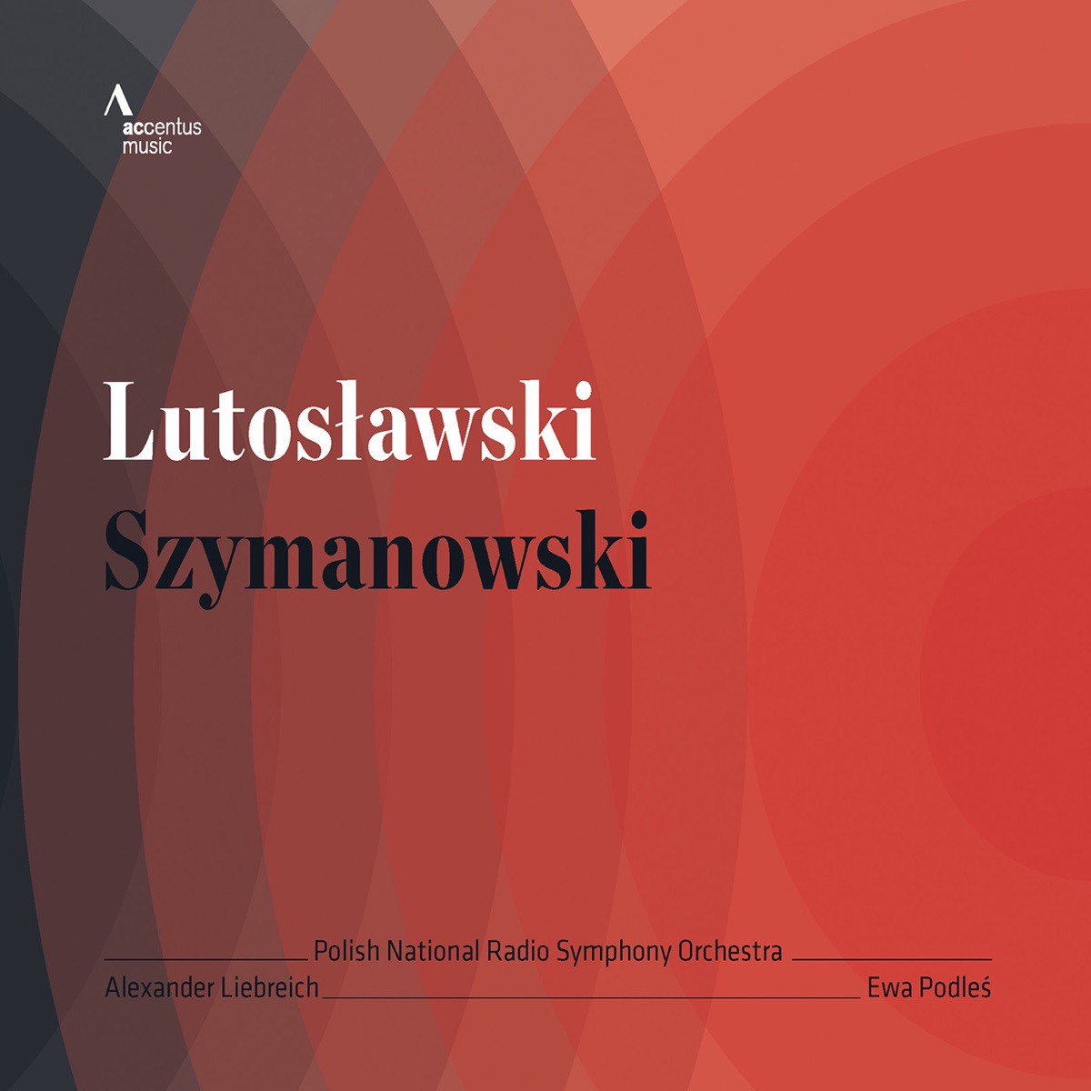 Lutosławski: Concerto for Orchestra - Szymanowski: 3 Fragments, Op. 5 by Ewa Podleś, Polish National Radio Symphony Orchestra & Alexander Liebreich album cover