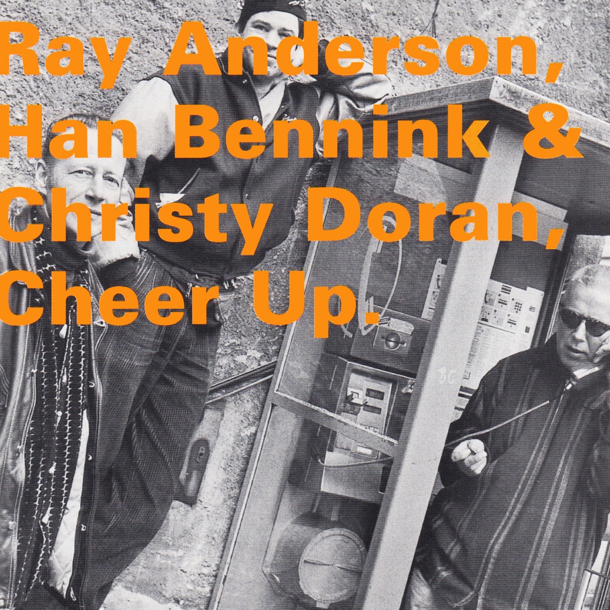 Cheer Up by Ray Anderson, Han Bennink & Christy Doran album cover