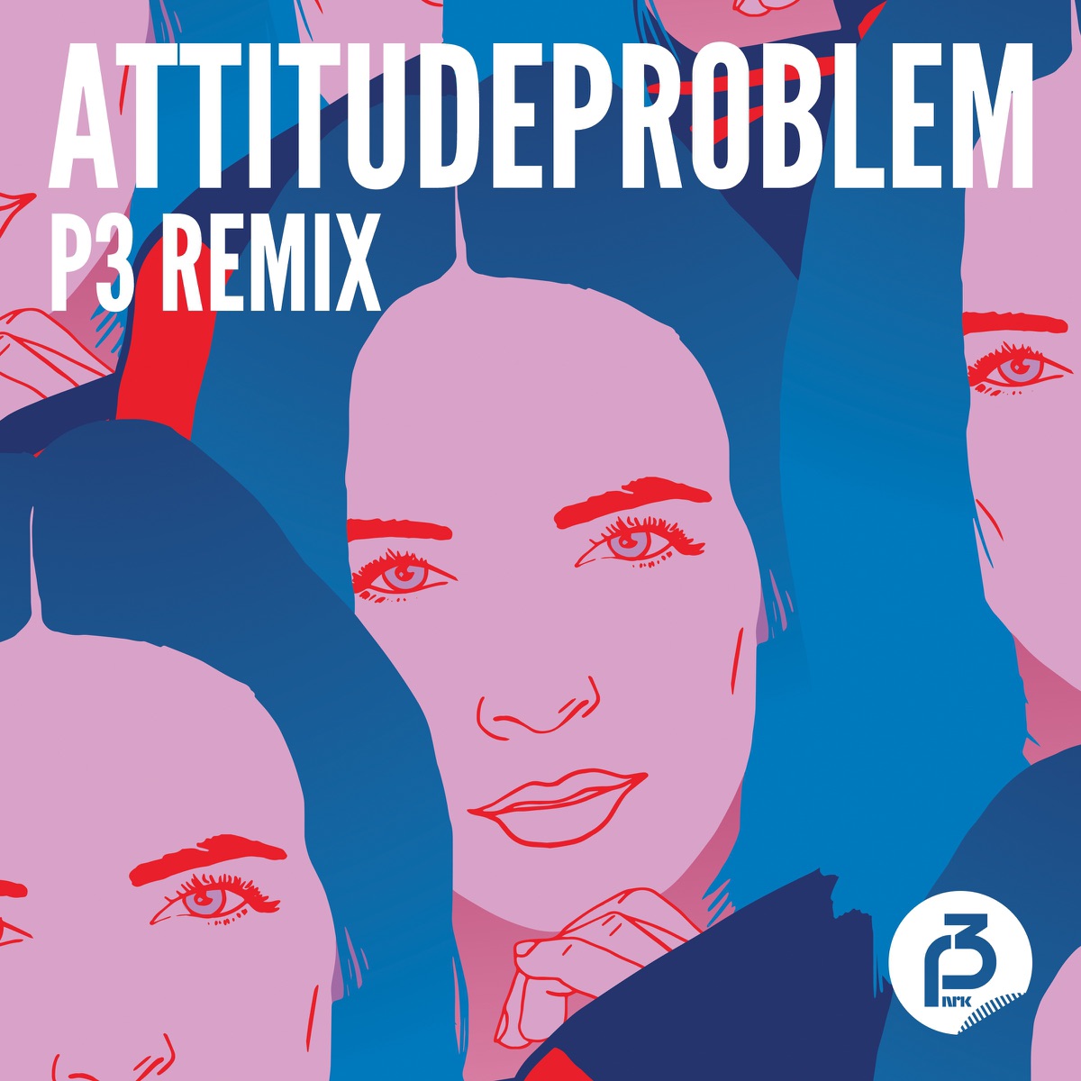 Attitudeproblem (P3 remix) - Single by Bendik, Christine, Izabell, Julie Bergan, Silvana Imam & Stella Mwangi album cover