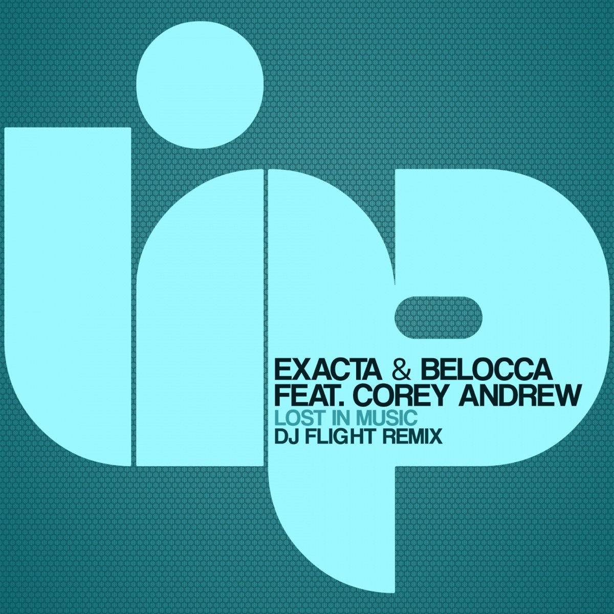 Lost in Music (Dj Flight Remix) - Single by Exacta, Belocca & Corey Andrew album cover