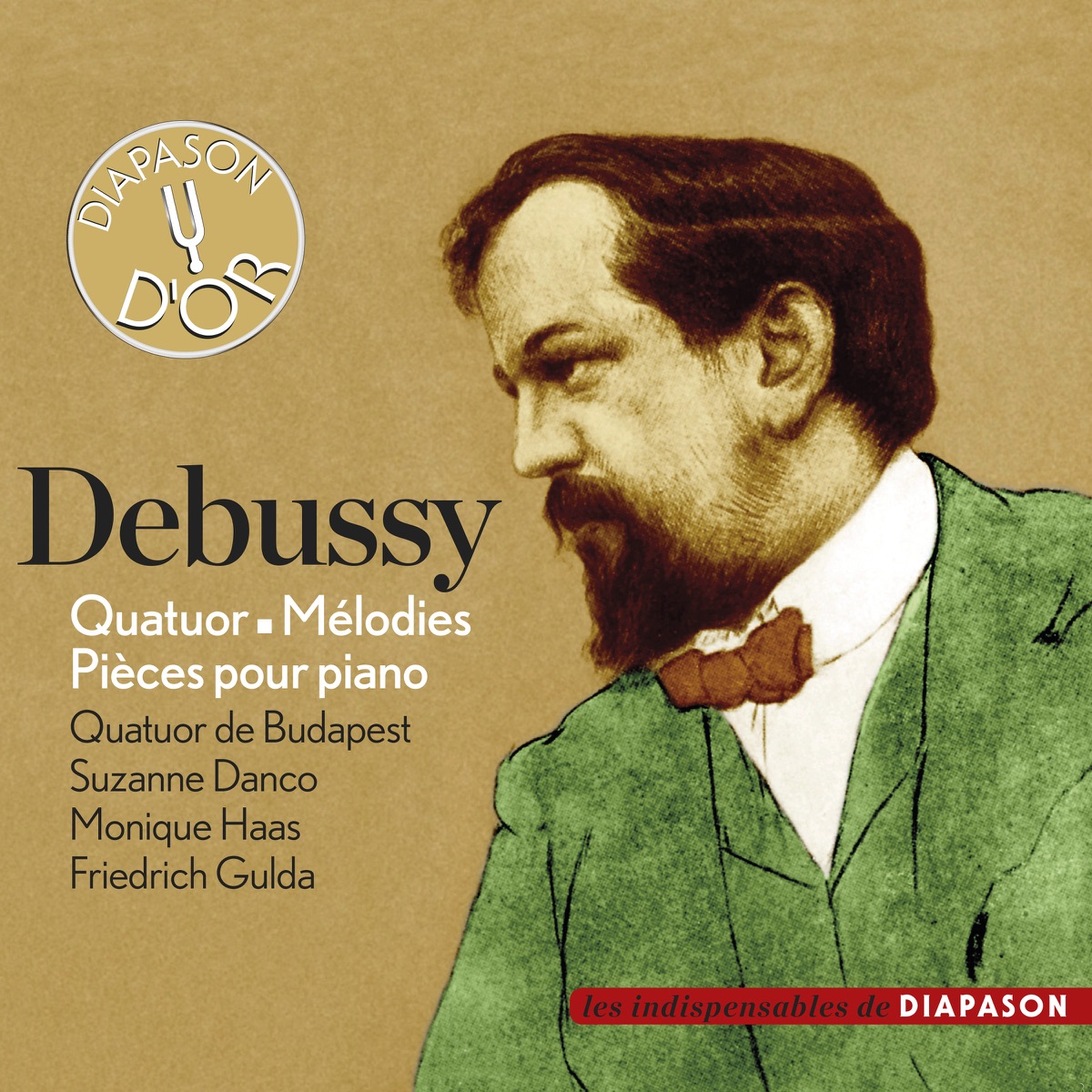 Debussy: Quatuor, Mélodies & Pièces pour piano (Les indispensables de Diapason) by Quatuor de Budapest, Suzanne Danco, Monique Haas & Friedrich Gulda album cover