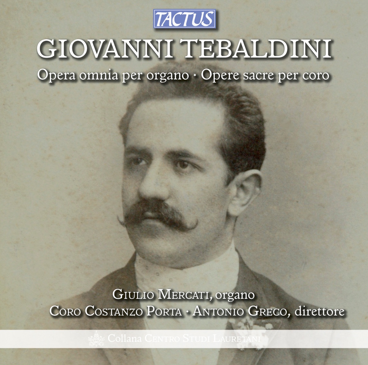 Tebaldini: Complete Organ Works - Sacred Choral Music by Costanzo Porta Choir album cover