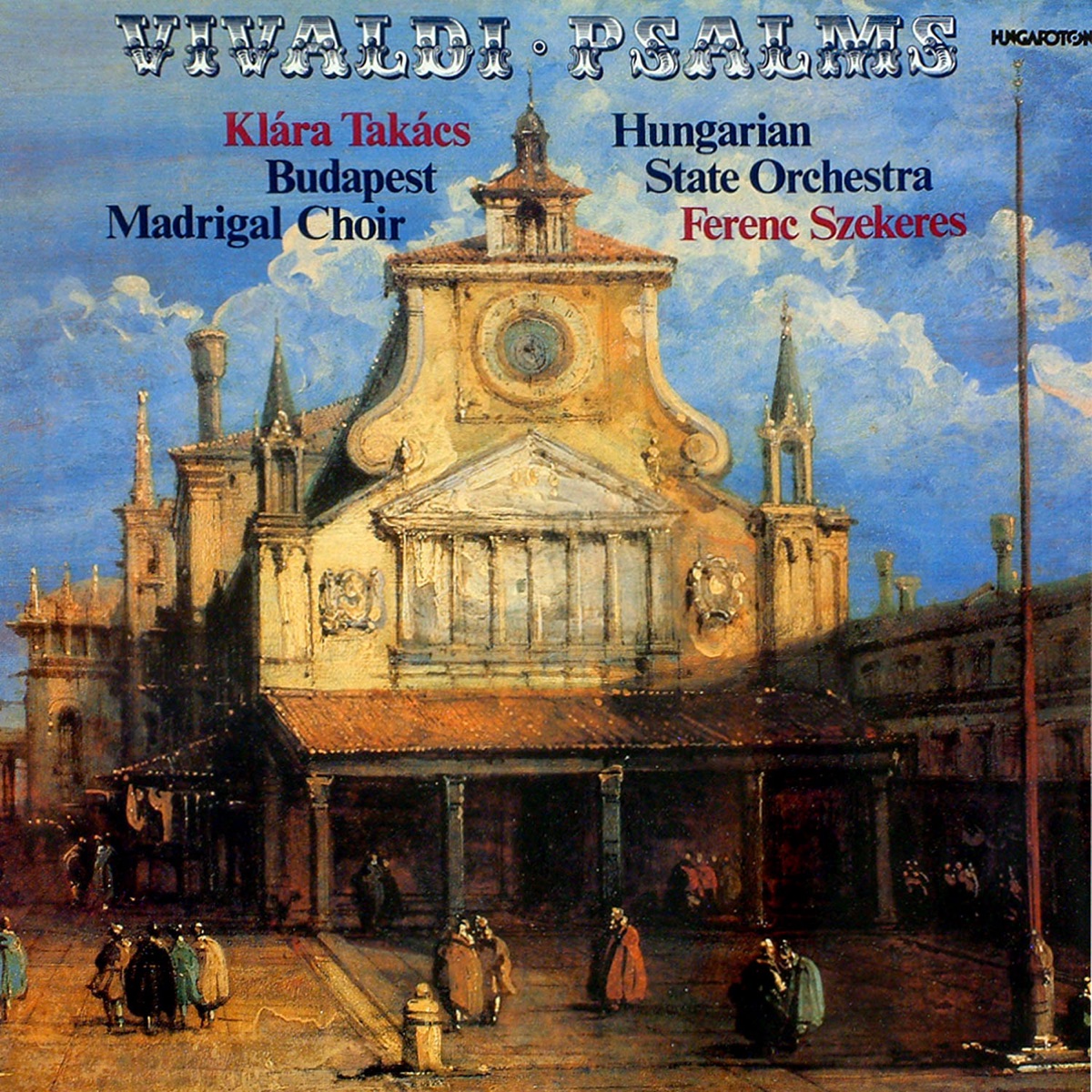 Vivaldi: Psalms (Hungaroton Classics) by Hungarian State Oerchestra, Ferenc Szekeres & Klára Takács album cover