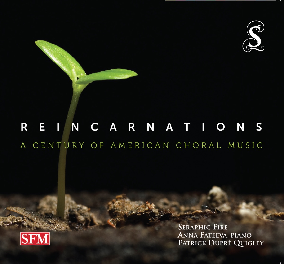 Reincarnations: A Century of American Choral Music by Seraphic Fire, Anna Fateeva & Patrick Dupré Quigley album cover