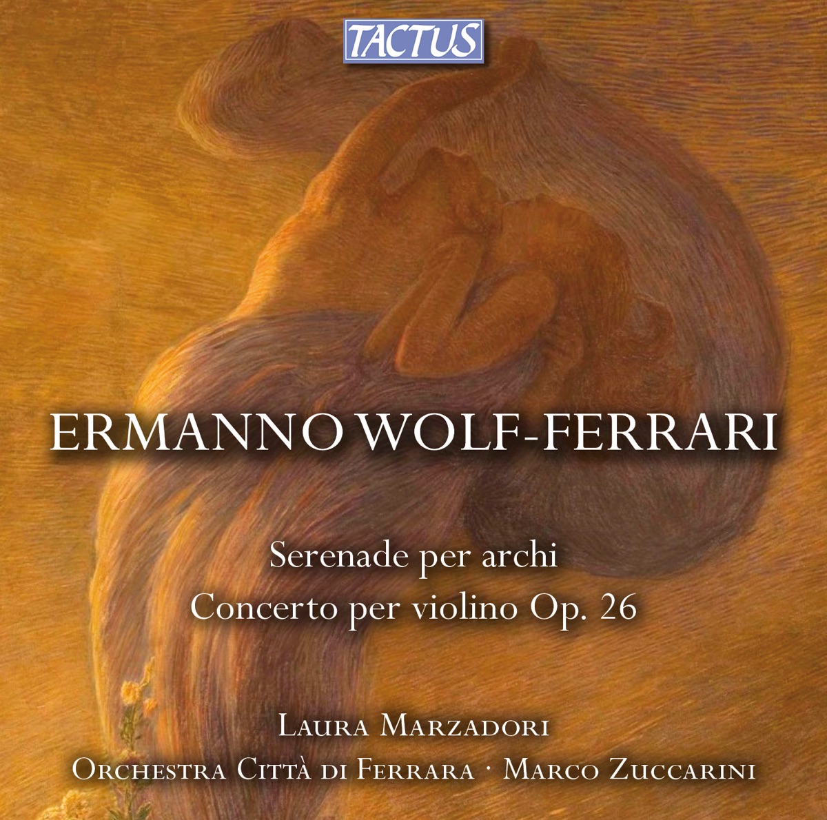 Wolf-Ferrari, E.: Serenade per archi - Concerto per violino, Op. 26 by Marco Zuccarini album cover