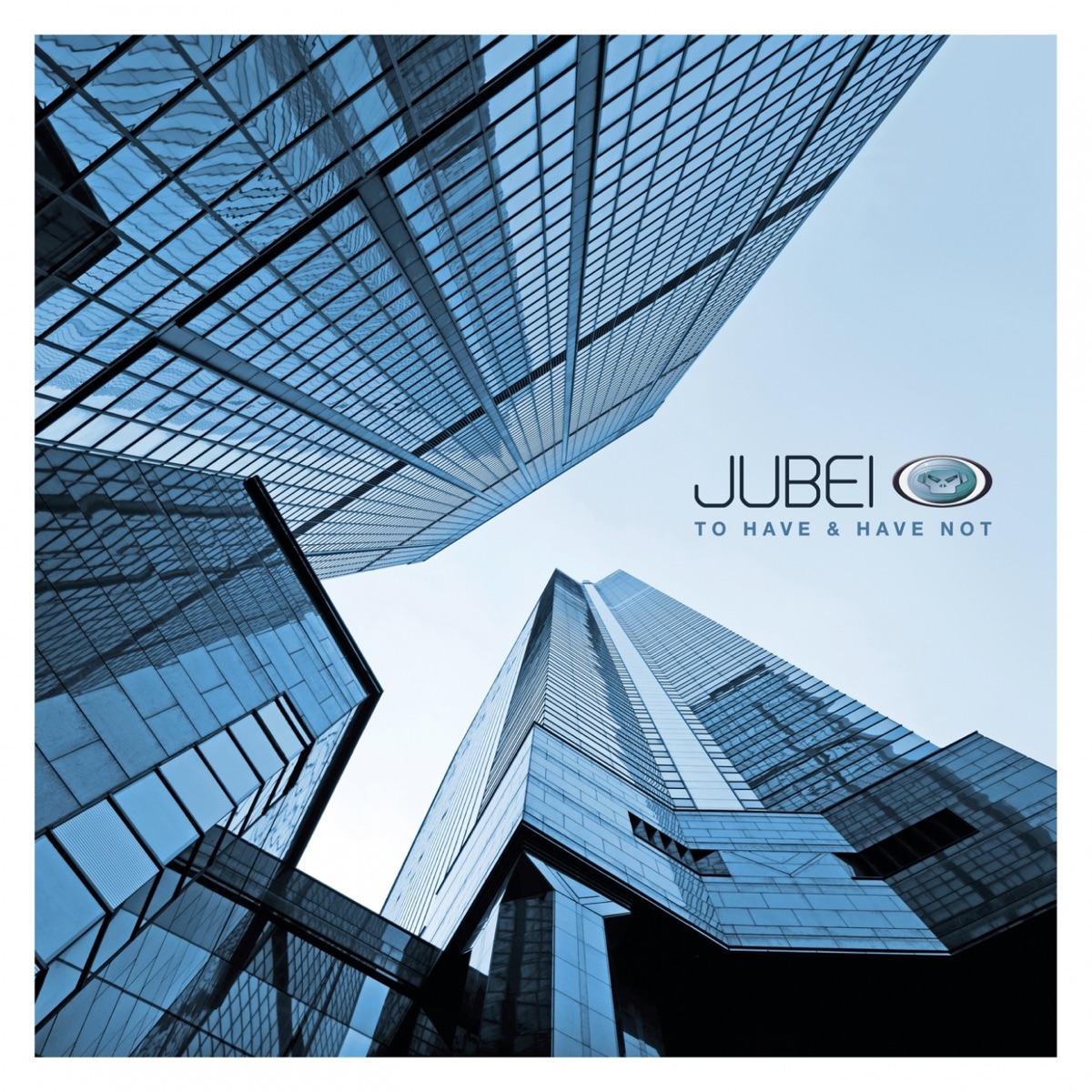 To Have & Have Not (Bonus Track Version) by Jubei album cover