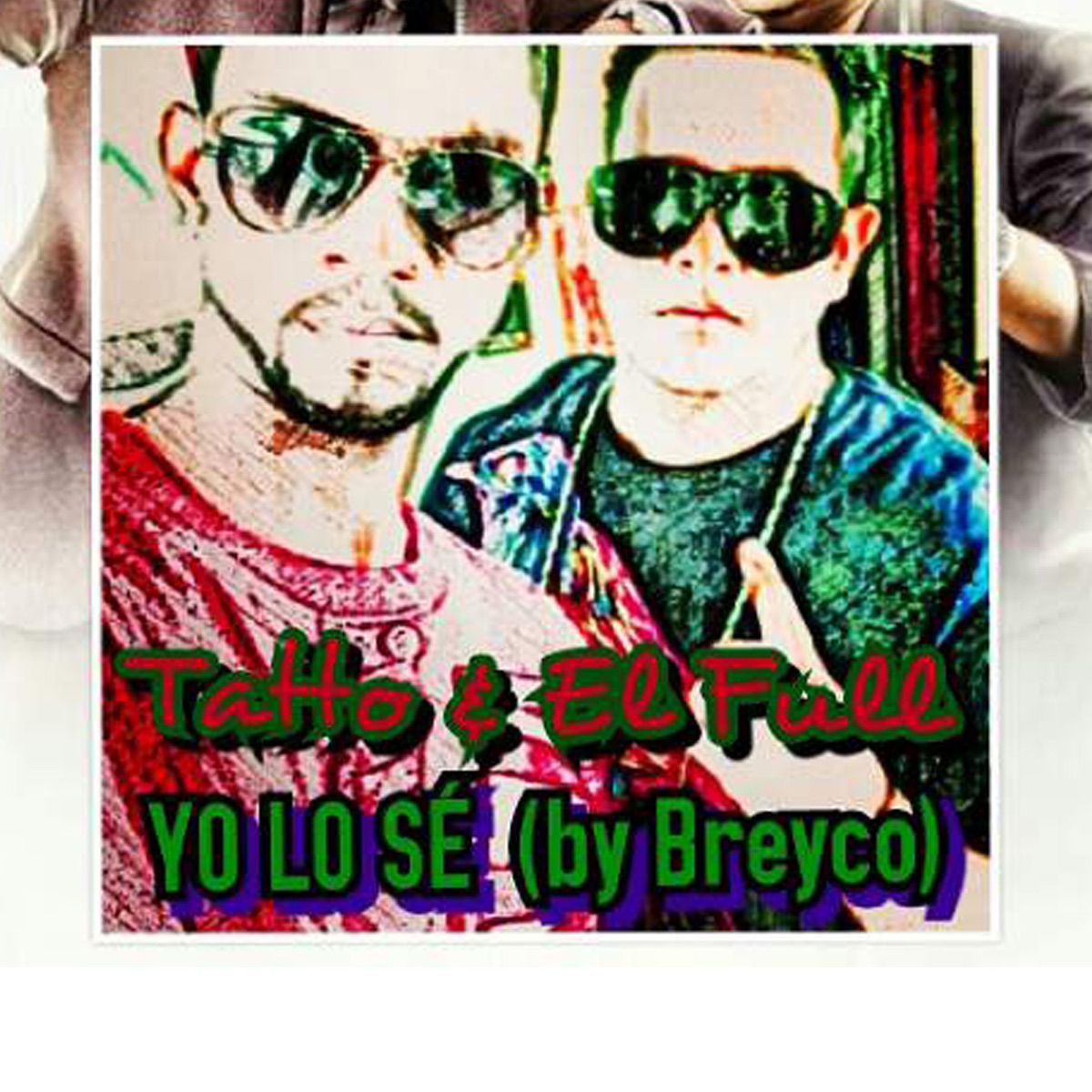 Yo Lo Se (feat. Breyco) - Single by Tatto y El Full album cover