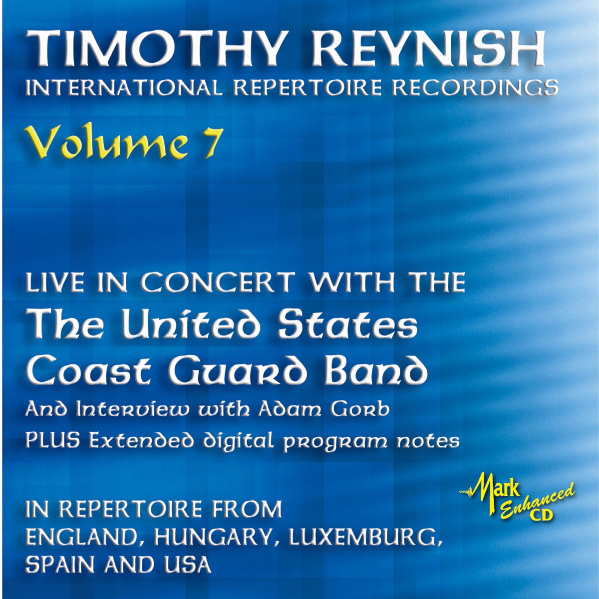 Timothy Reynish Live in Concert, Vol. 7 by Timothy Reynish & The United States Coast Guard Band album cover