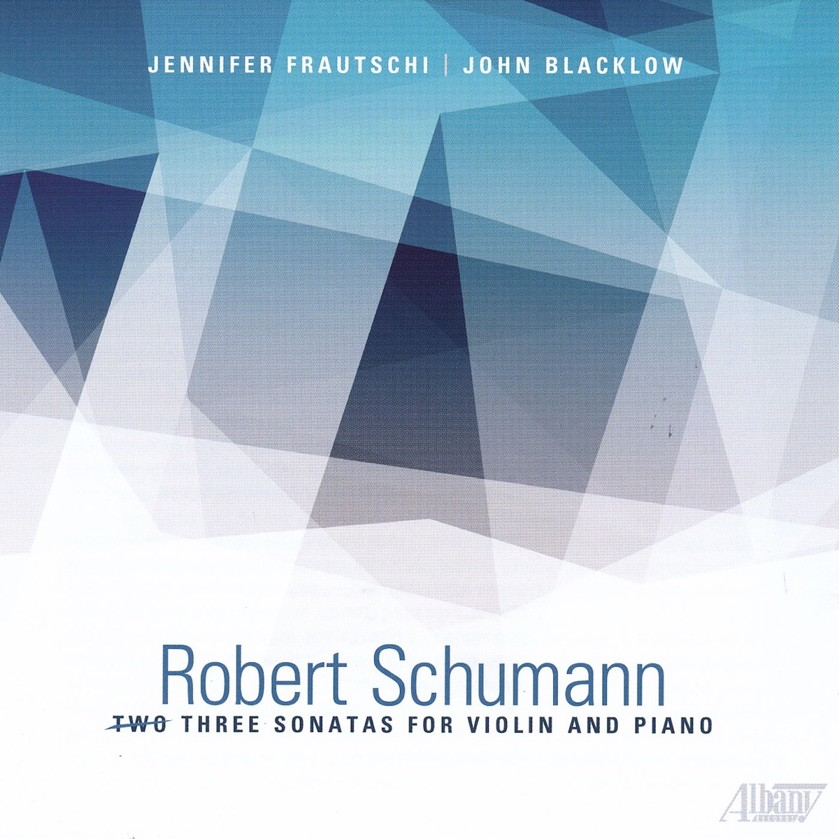 Robert Schumann: Three Sonaatas for Violin and Piano by Jennifer Frautschi & John Blacklow album cover
