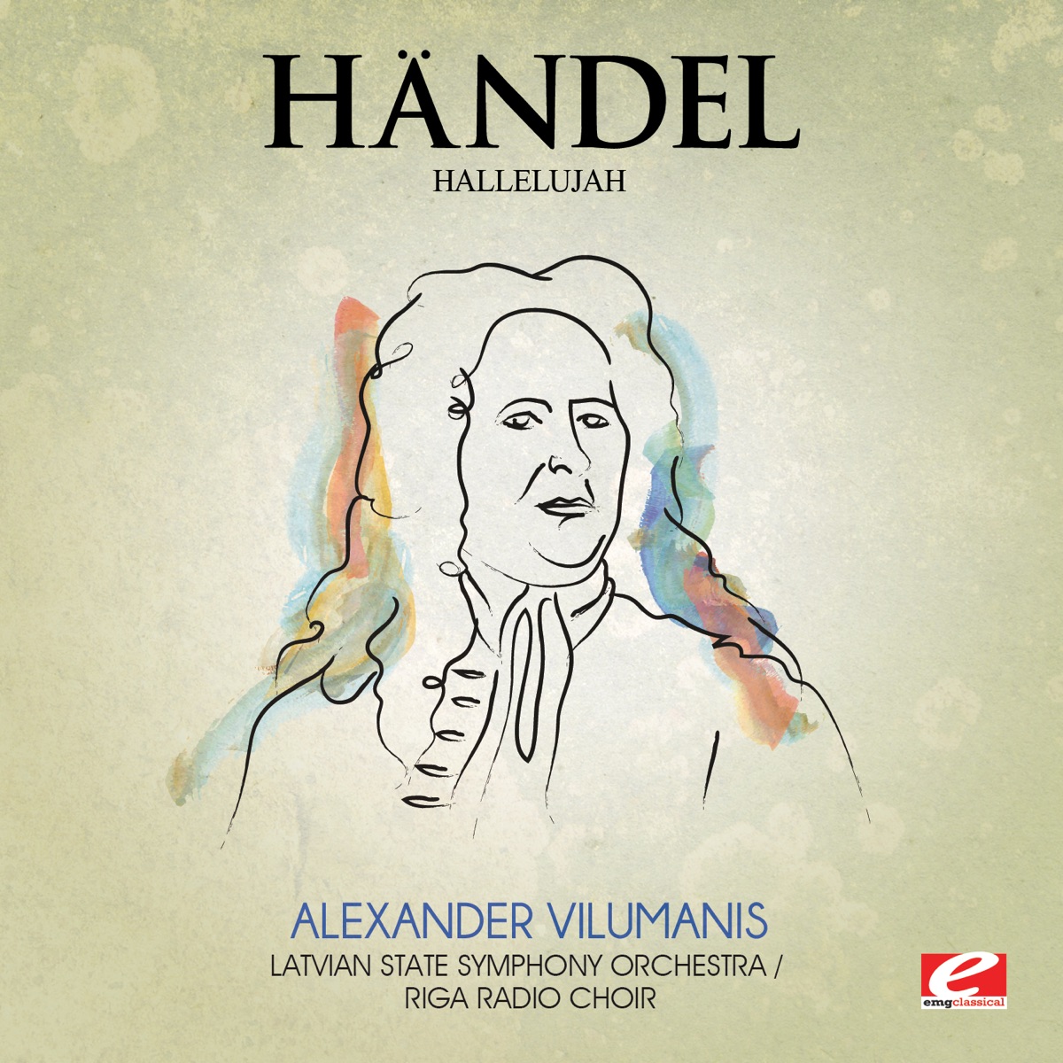 Handel: Messiah: "Hallelujah", HWV 56 (Remastered) - Single by Latvian State Symphony Orchestra, Riga Radio Choir & Alexander Vilumanis album cover