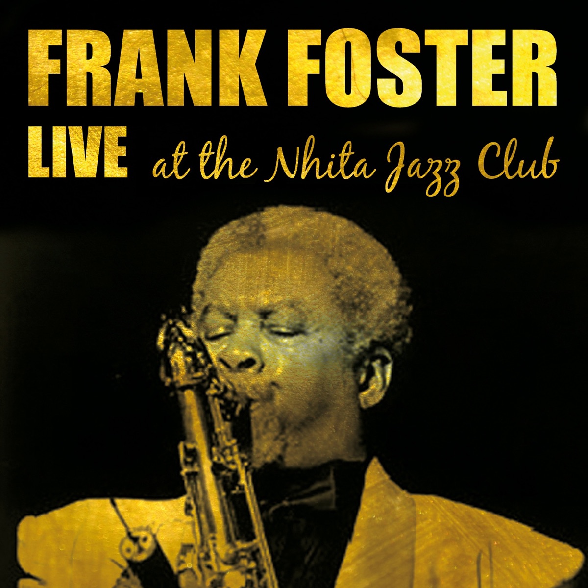 Frank Foster Live at the Nhita Jazz Club (Live) by Frank Foster album cover