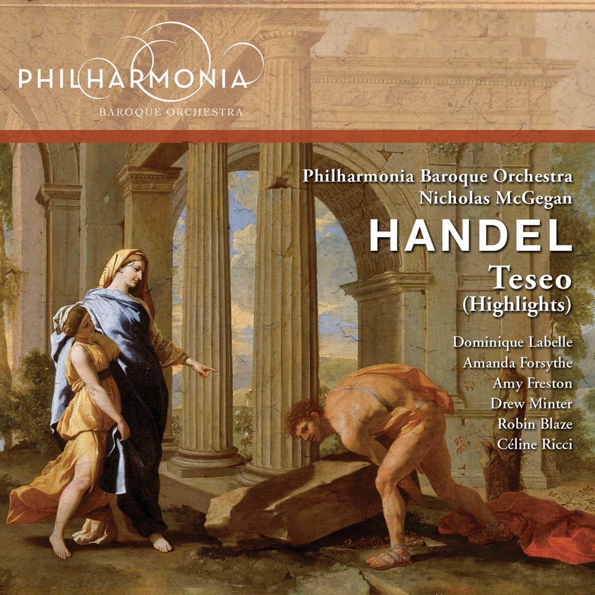 Handel: Teseo (Highlights) by Philharmonia Baroque Orchestra, Dominique Labelle, Amanda Forsythe, Amy Freston, Drew Minter, Robin Blaze, Céline Ricci, Jeffrey Fields, Jonathan Smucker & Nicholas McGegan album cover