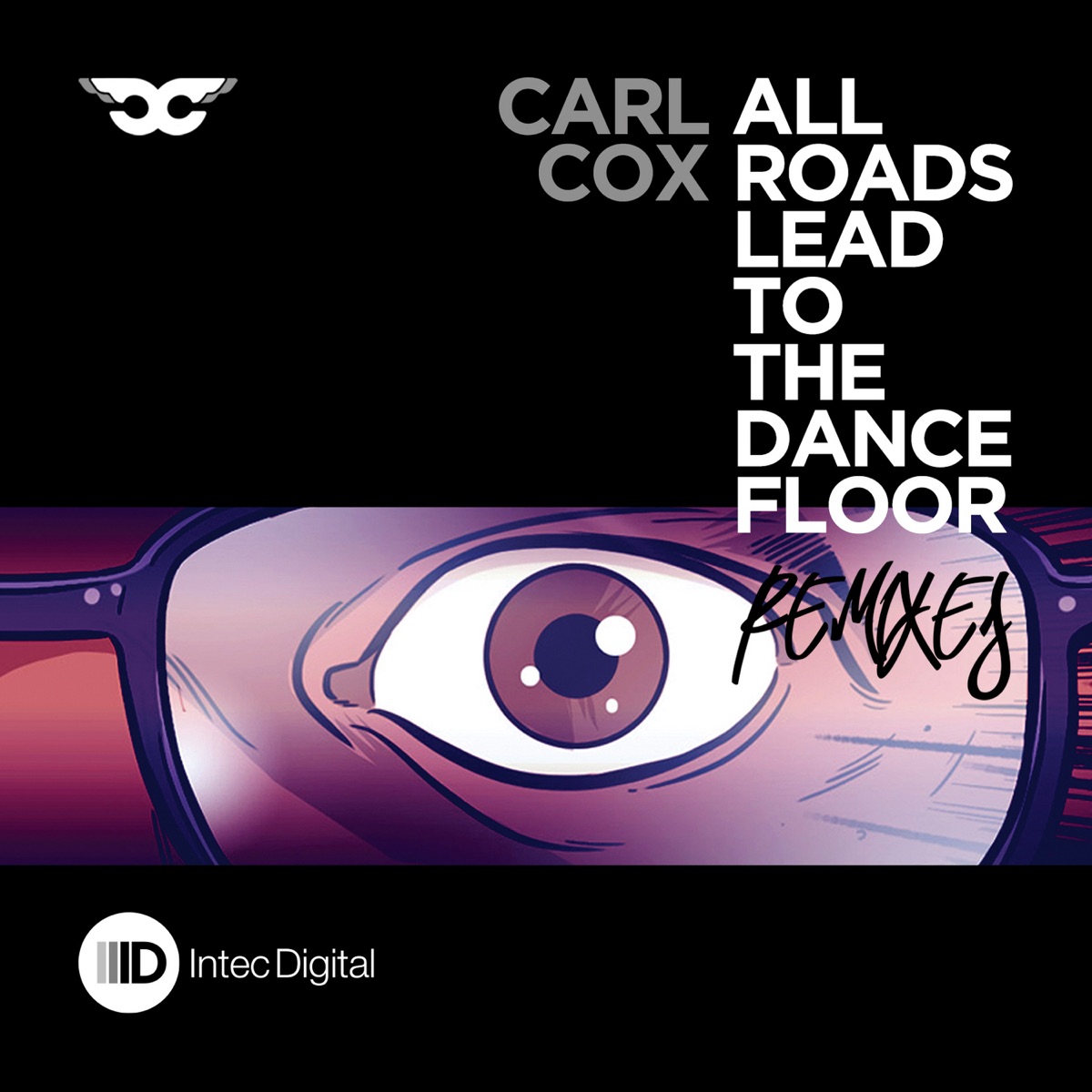 All Roads Lead to the Dance Floor - Remixes by Carl Cox album cover