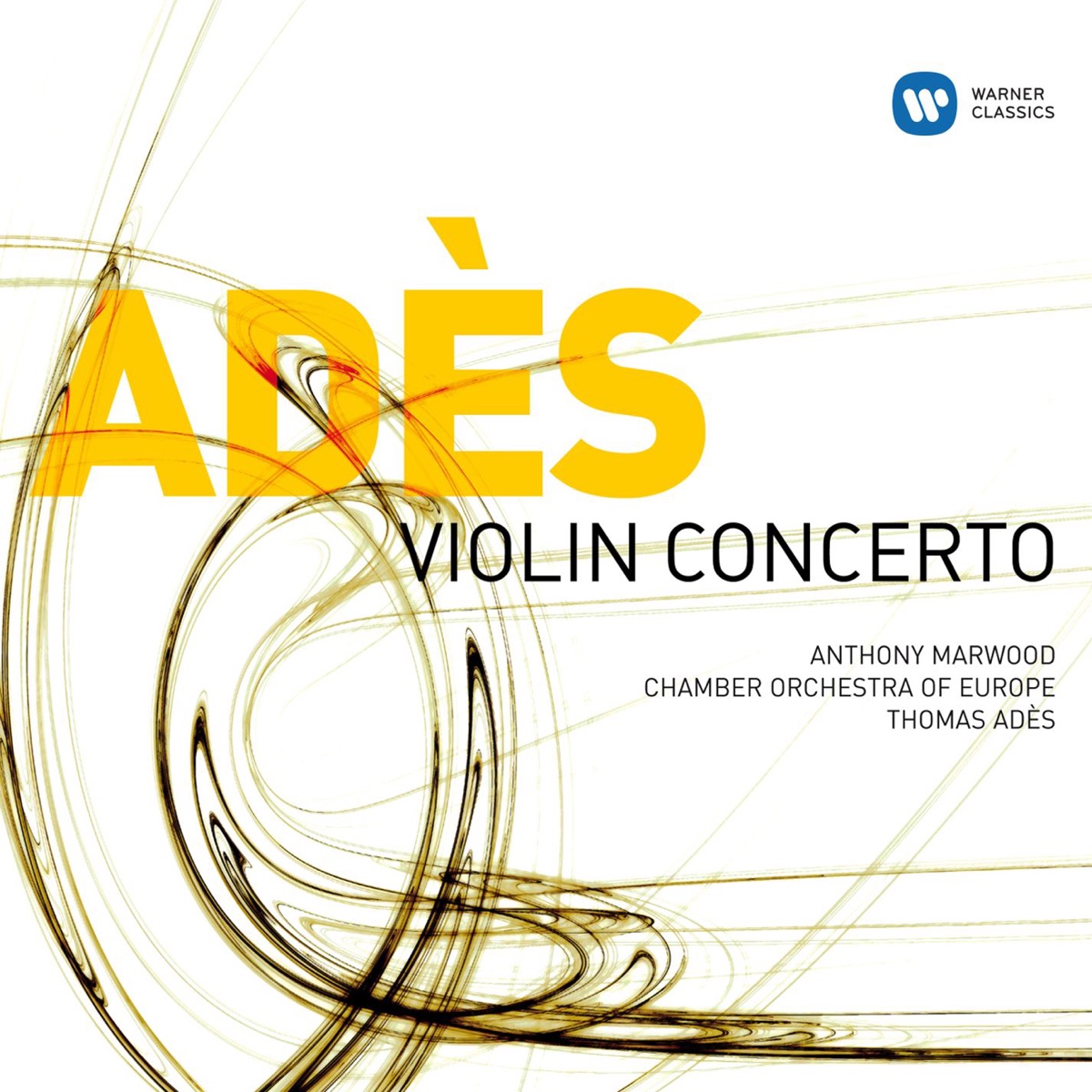 Ades: Violin Concerto - EP by Anthony Marwood, Chamber Orchestra of Europe & Thomas Adès album cover