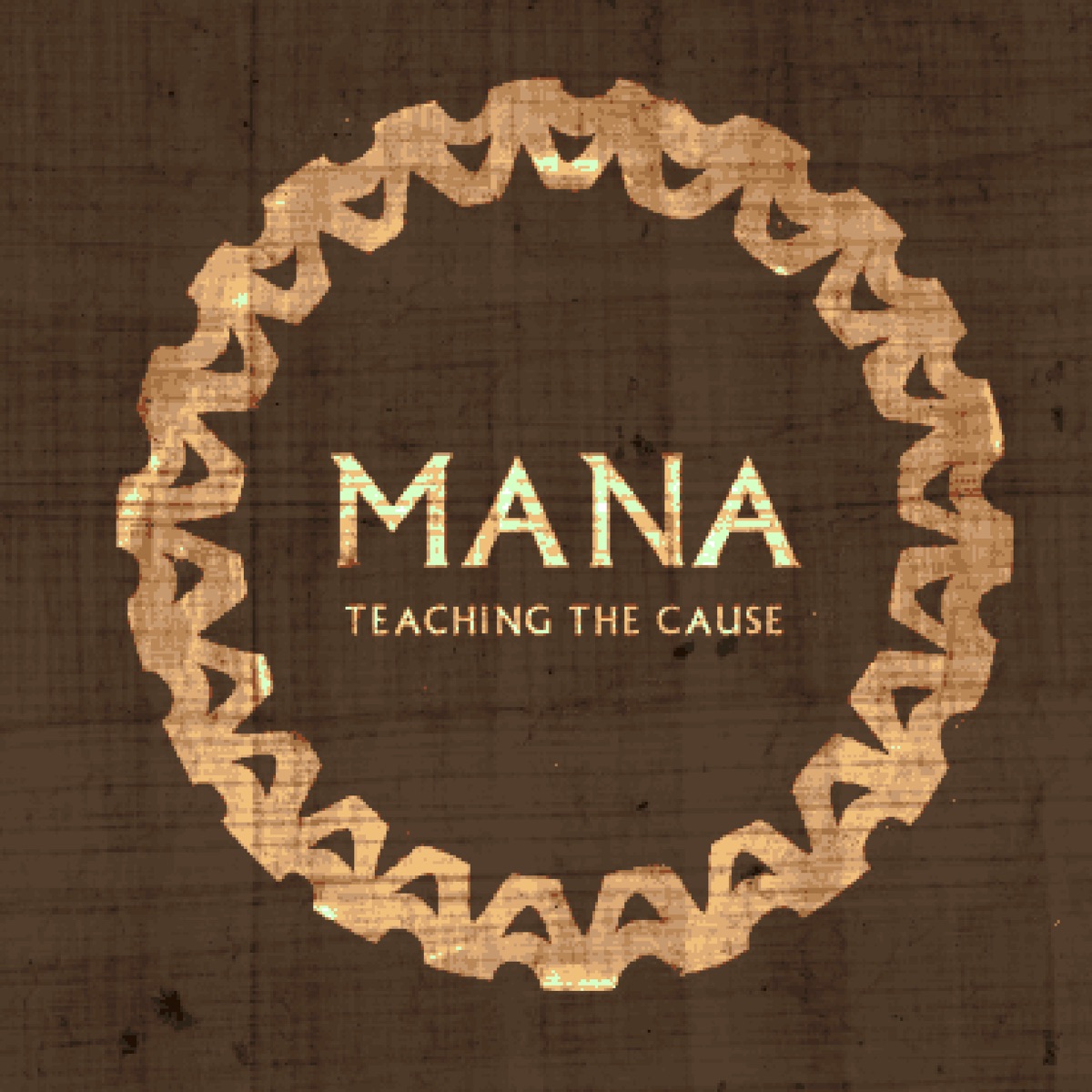 Teaching the Cause by MANA album cover