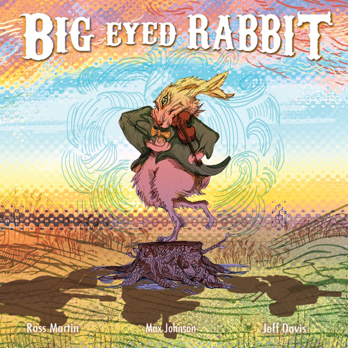 Big Eyed Rabbit by Ross Martin, Max Johnson & Jeff Davis album cover