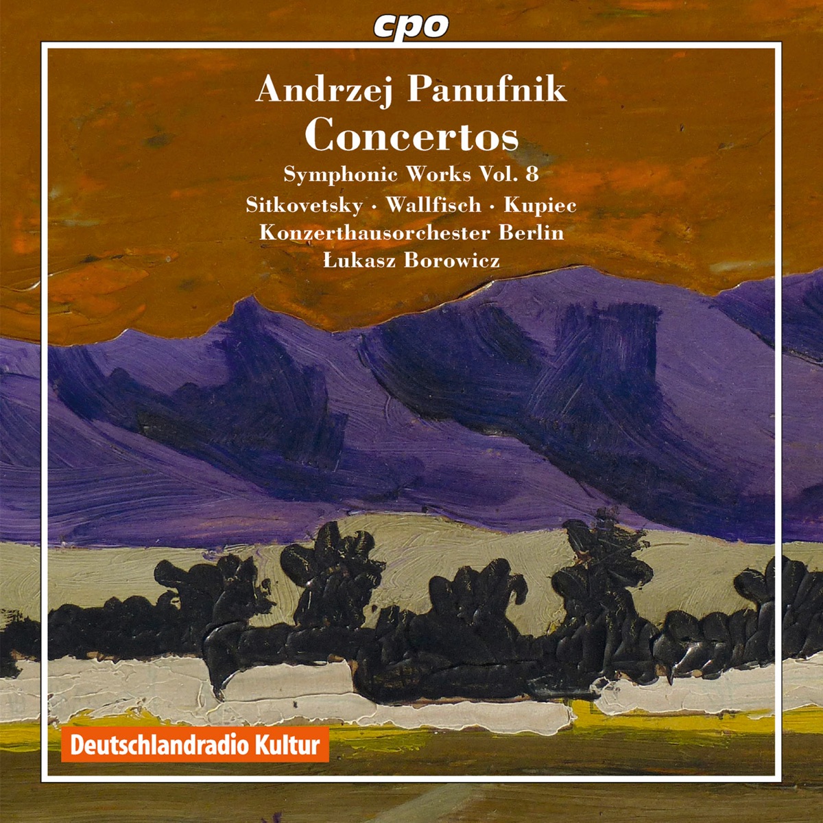 Andrzej Panufnik: Concertos (Symphonic Works, Vol. 8) by Konzerthausorchester Berlin & Łukasz Borowicz album cover