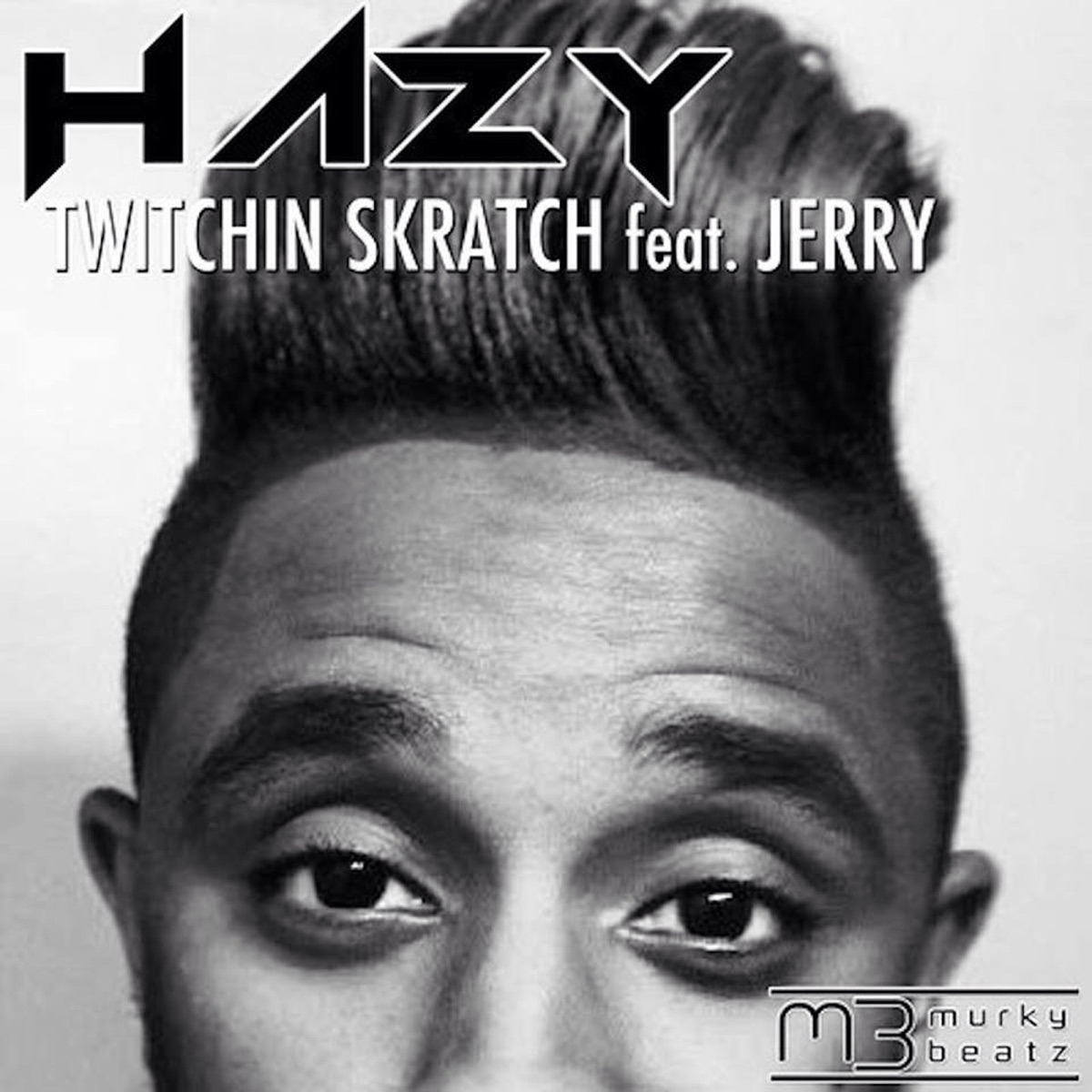 Hazy (feat. Jerry) - Single by Twitchin Skratch album cover