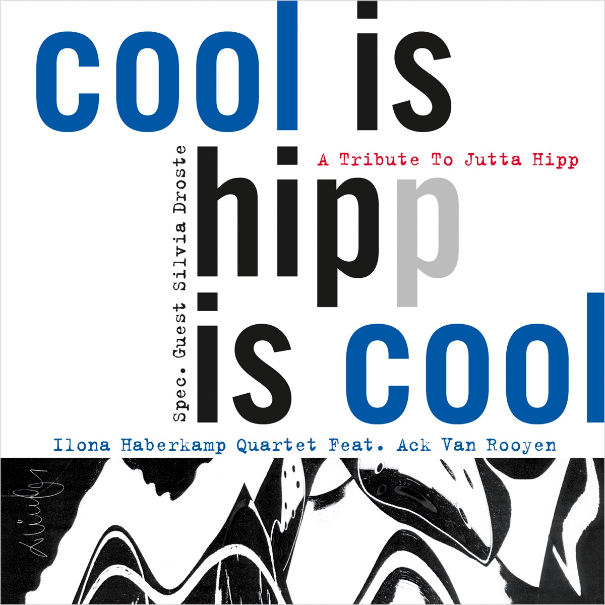 Cool Is Hipp Is Cool (feat. Ilona Haberkamp, Laia Genc, Paul G. Ulrich, Thomas Alkier, Ack Van Rooyen & Silvia Droste) by Ilona Haberkamp Quartet album cover