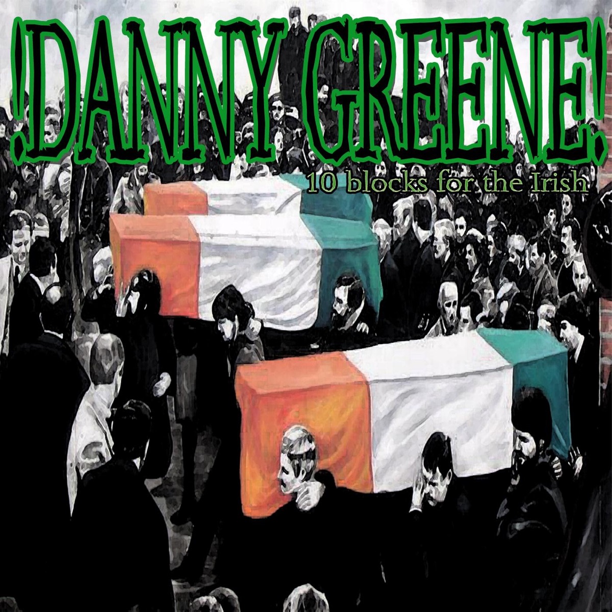 10 Blocks for the Irish by Danny Greene album cover