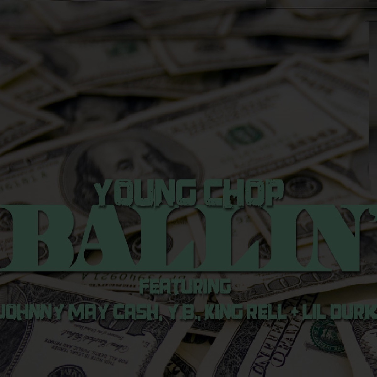 Ballin (feat. Johnny May Cash, Yb, Lil Durk & King Rell) - Single by Young Chop album cover