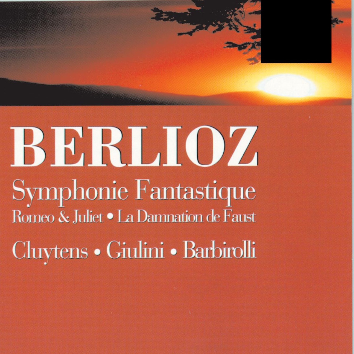 Berlioz: Symphony Fantastique/Romeo & Juliet - Cluytens/Giulini/Barborolli by Carlo Maria Giulini, Sir John Barbirolli, Chicago Symphony Orchestra, Hallé & Philharmonia Orchestra album cover