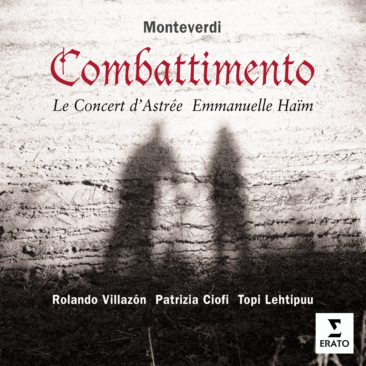 Monteverdi: Combattimento by Emmanuelle Haïm, Le Concert d'Astrée, Patrizia Ciofi, Rolando Villazón & Topi Lehtipuu album cover