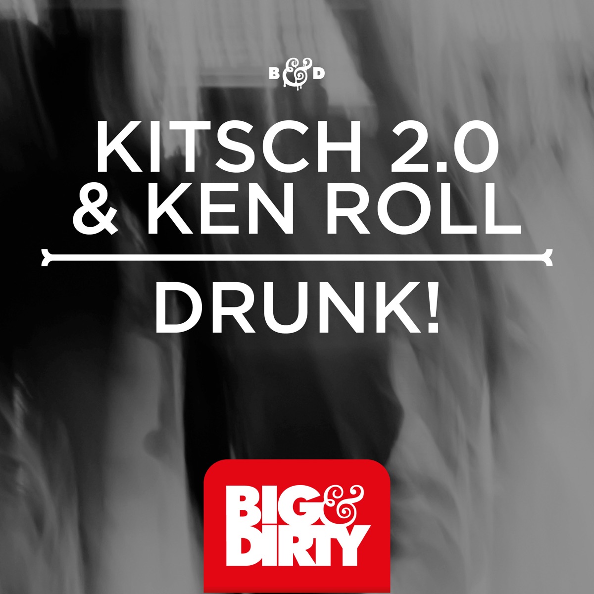 Drunk! - Single by Kitsch 2.0 & Ken Roll album cover