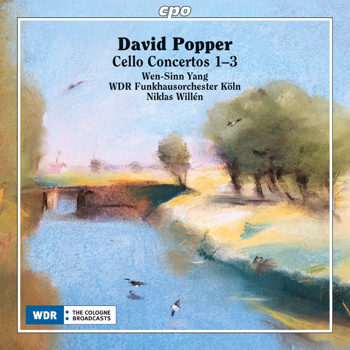 Popper: Cello Concertos 1-3 by Wen-Sinn Yang, WDR Rundfunkorchester Köln & Niklas Willen album cover