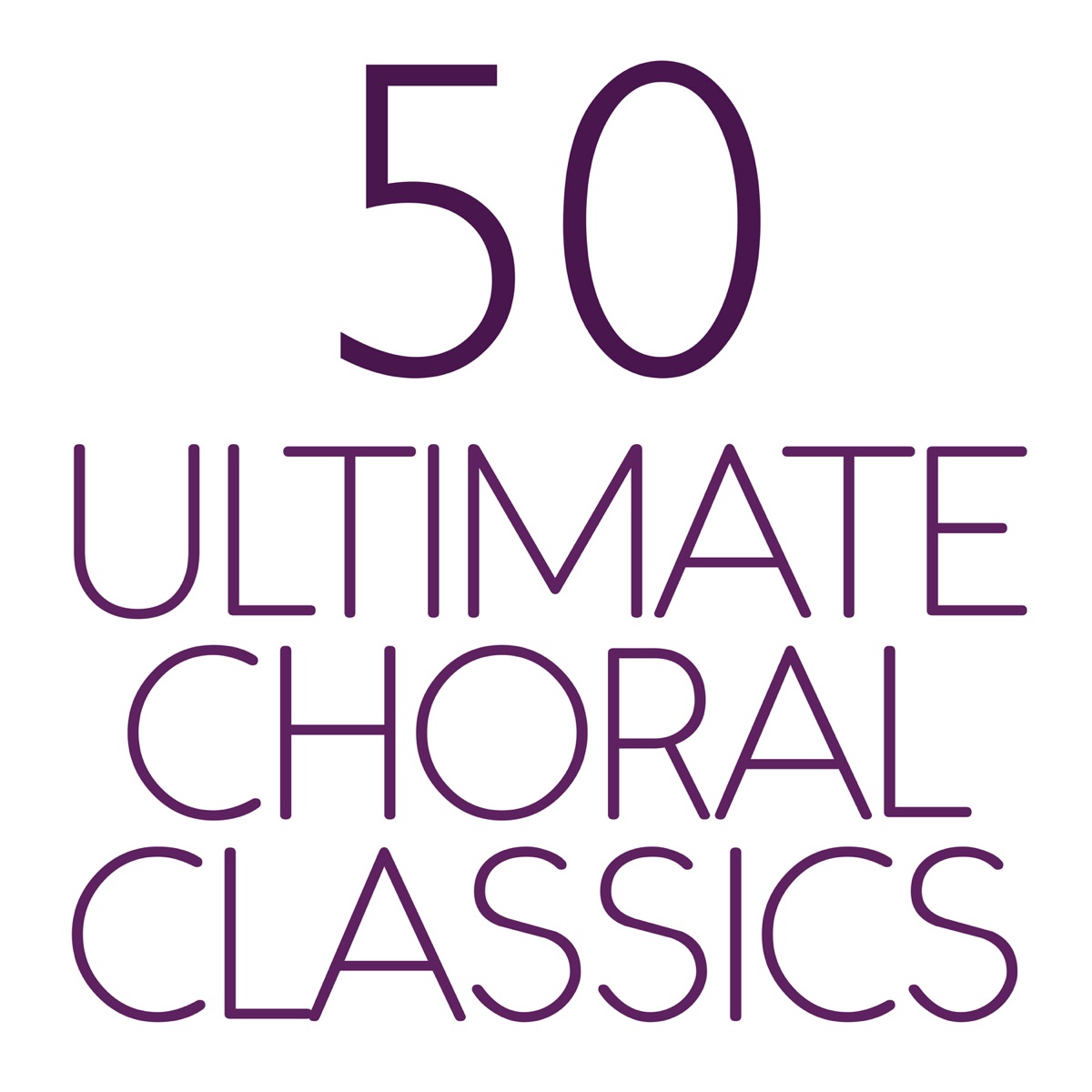 50 Ultimate Choral Classics by Various Artists album cover