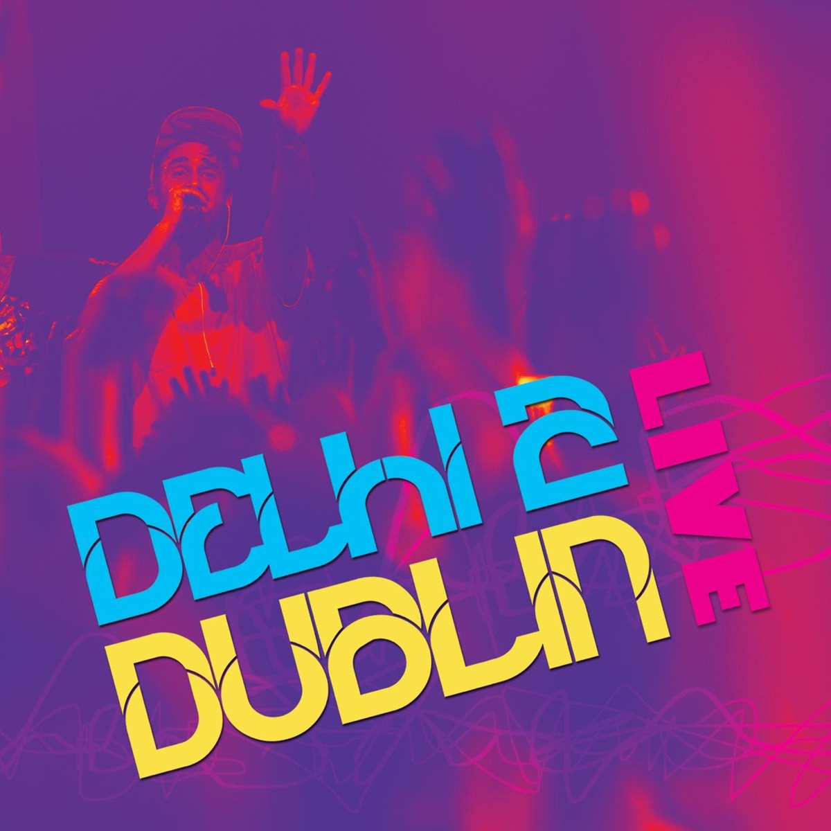 Delhi 2 Dublin Live by Delhi 2 Dublin album cover