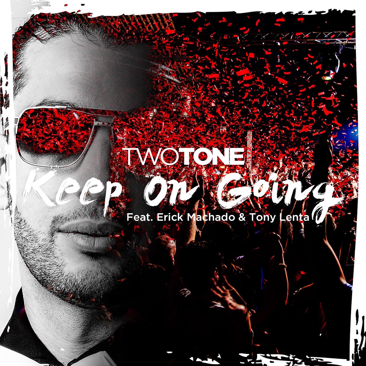 Keep On Going (feat. Erick Machado & Tony Lenta) - Single by Two Tone album cover