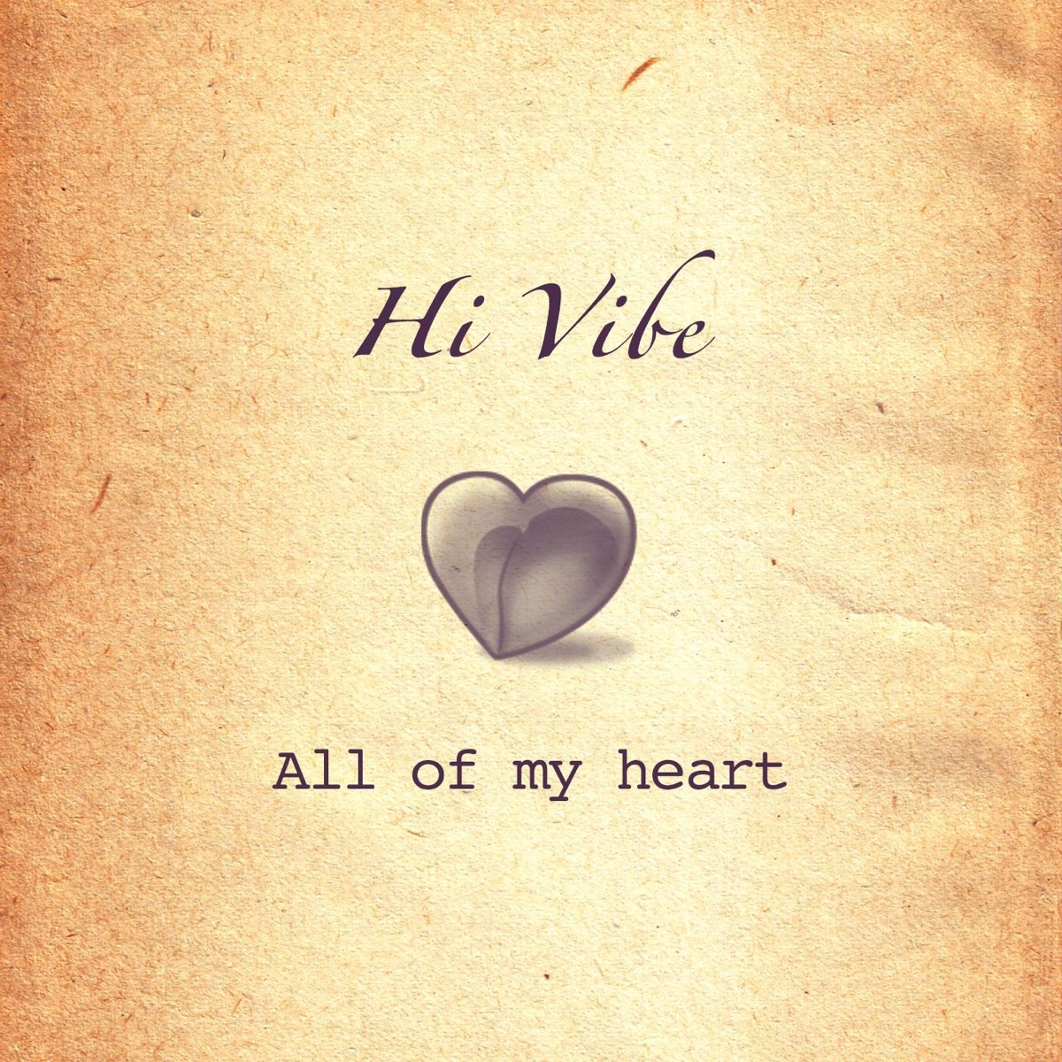 All of My Heart - Single by Hi Vibe album cover