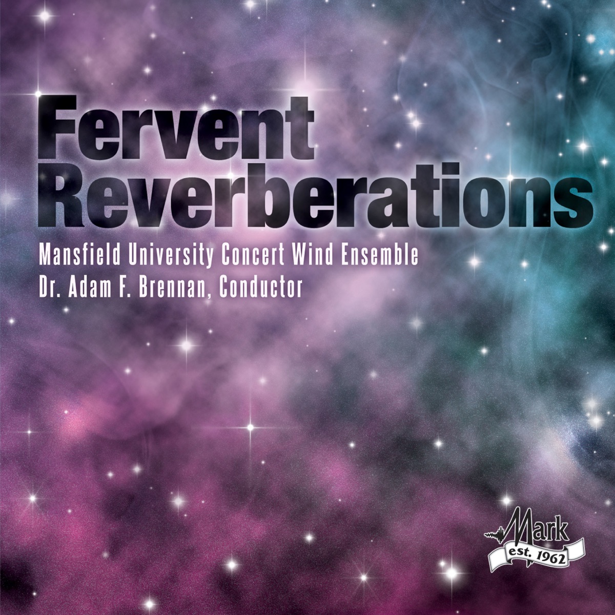 Fervent Reverberations by Mansfield University Concert Wind Ensemble & Adam F. Brennan album cover