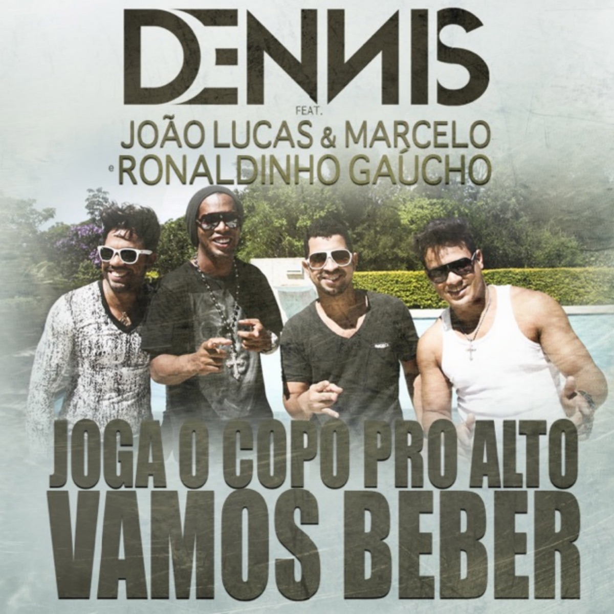 Vamos Beber (Joga o Copo Pro Alto) [feat. João Lucas & Marcelo & Ronaldinho Gaúcho] - Single by DENNIS album cover