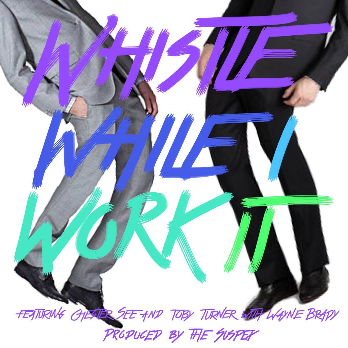 Whistle While I Work It - Single by Chester See, Wayne Brady, Toby Turner, Jason Evigan & Mitch Allan album cover