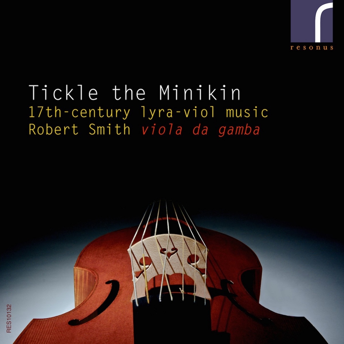 Tickle the Minikin: 17th-Century Lyra Viol Music by Robert Smith album cover
