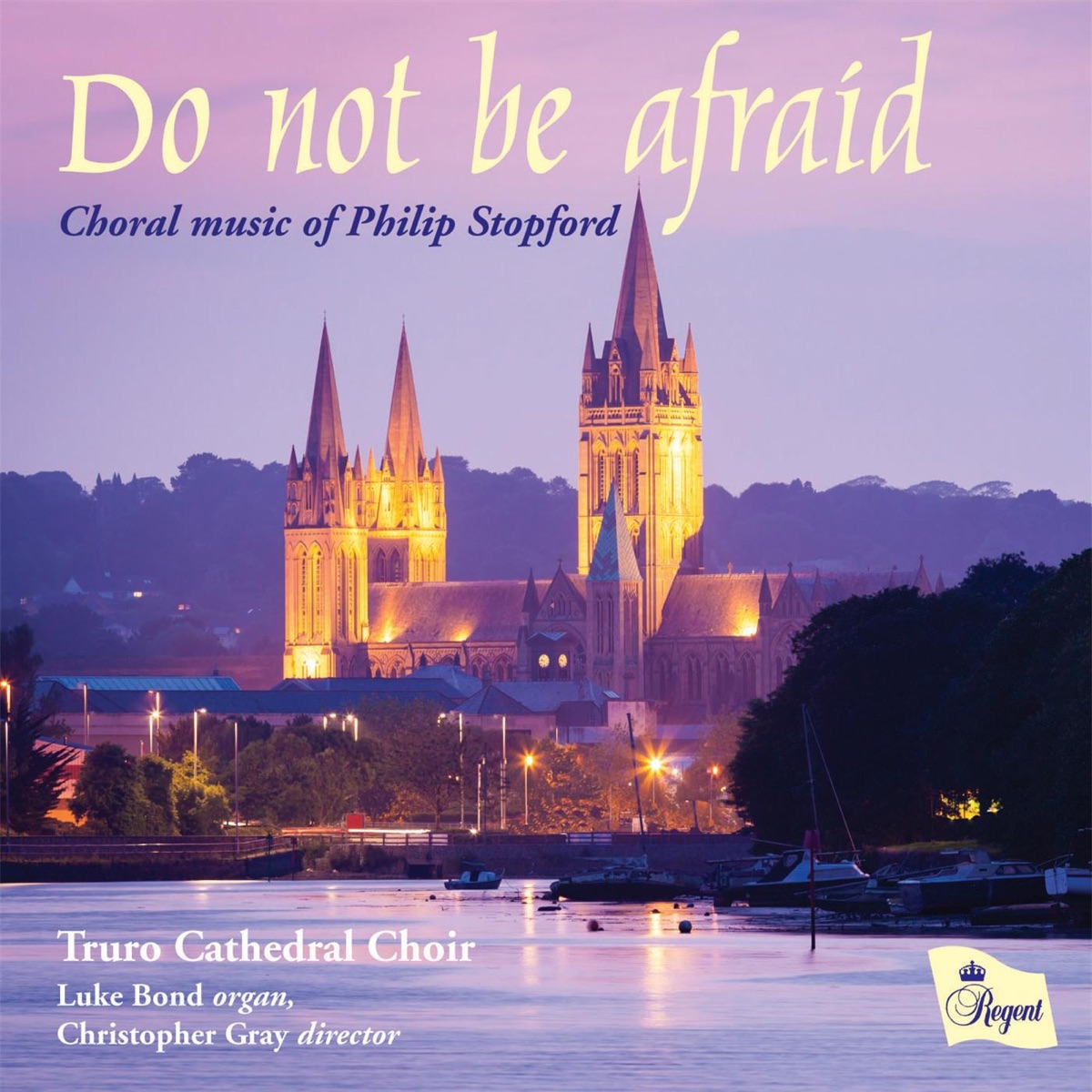 Do Not Be Afraid: Choral Music of Philip Stopford by Truro Cathedral Choir & Christopher Gray album cover