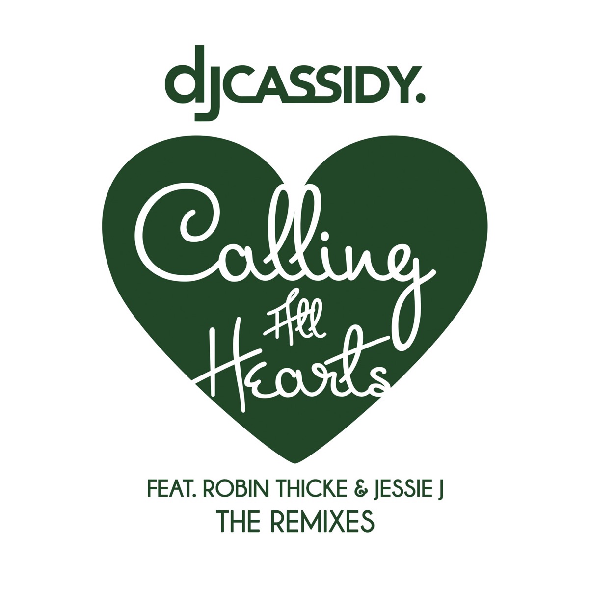 Calling All Hearts (The Remixes) [feat. Robin Thicke & Jessie J] by DJ Cassidy album cover