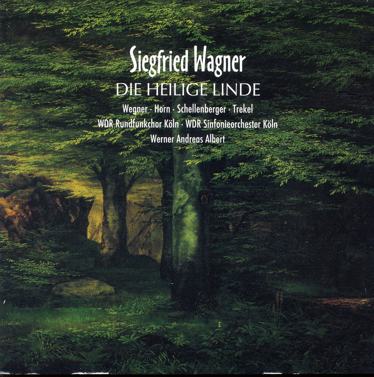 Wagner: Die heilige Linde, Op. 15 by Cologne West German Radio Chorus, Cologne West German Radio Symphony Orchestra & Werner Andreas Albert album cover