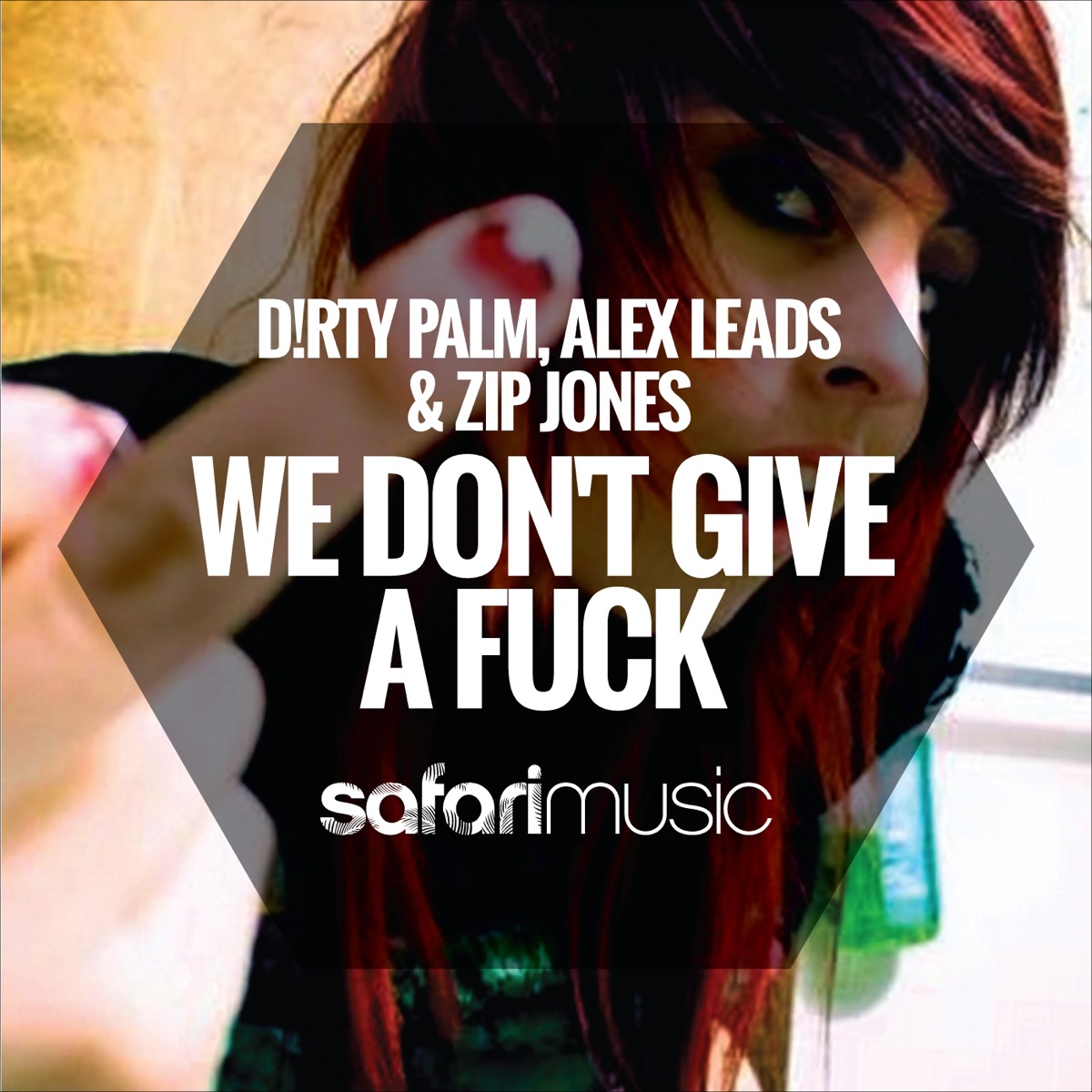 We Don't Give a F**k - Single by Dirty Palm, Alex Leads & Zip Jones album cover