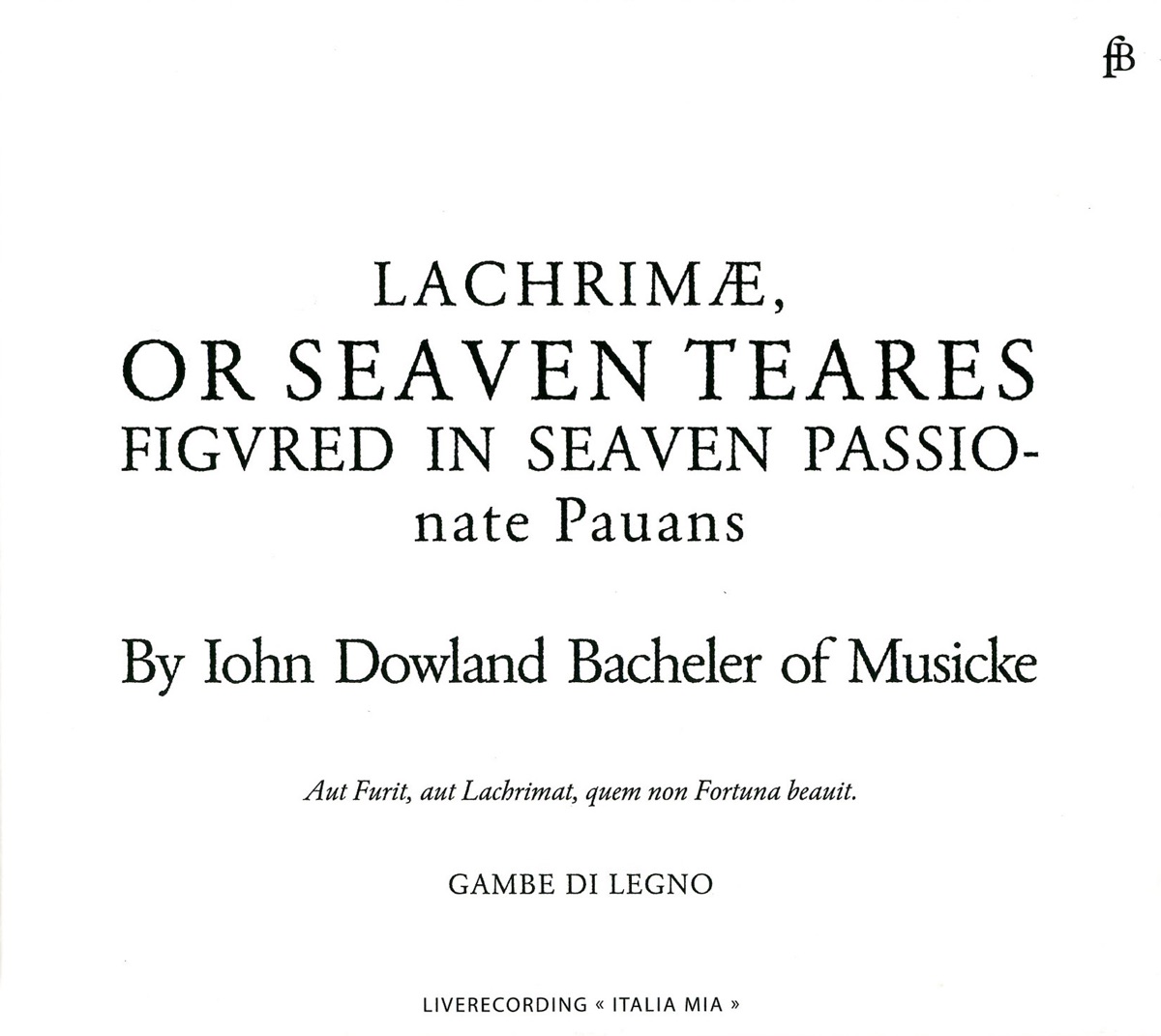 Dowland: Lachrimae or Seaven Teares by Gambe di Legno Consort album cover
