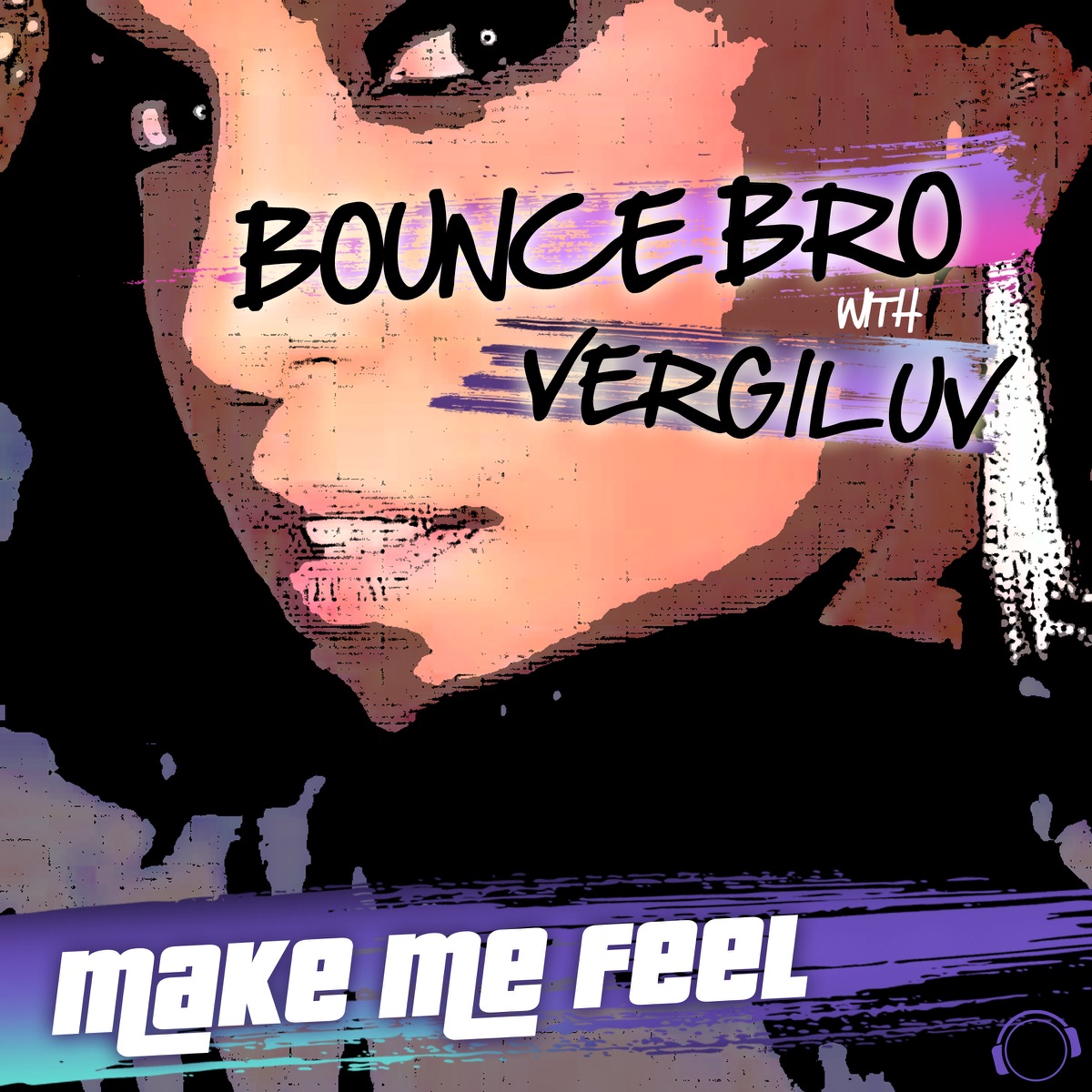 Make Me Feel (Electro Edition) [Remixes] by Bounce Bro & VergiLuv album cover